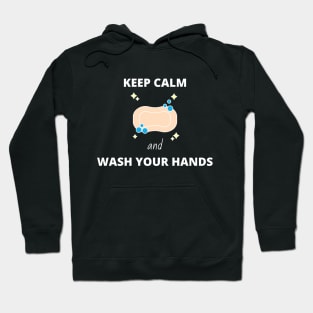 Keep Calm and Wash Your Hands Hoodie